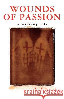 Wounds of Passion: A Writing Life Bell Hooks Bell Hooks 9780805057225 Owl Books (NY) - książka