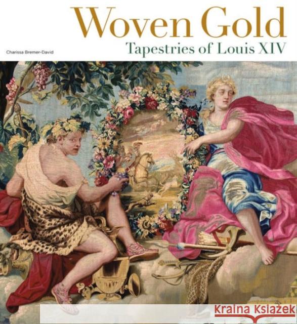 Woven Gold: Tapestries of Louis XIV Charissa Bremer-David Pascal-Francois Bertrand Arnauld Brejo 9781606064610 J. Paul Getty Museum - książka