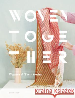 Woven Together: Weavers & Their Stories Publishing, Sandu 9783943330359 Gingko Press - książka