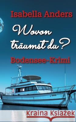 Wovon träumst du? Anders, Isabella 9783384604743 tredition - książka