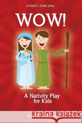 WOW! A Christmas Nativity Play Script for Kids Gwynne Watkins 9781978186200 Createspace Independent Publishing Platform - książka