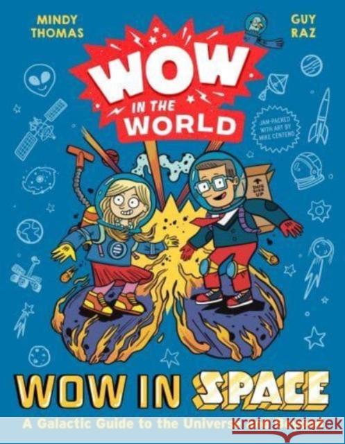 Wow in the World: Wow in Space: A Galactic Guide to the Universe and Beyond Guy Raz 9780358697077 HarperCollins Publishers Inc - książka