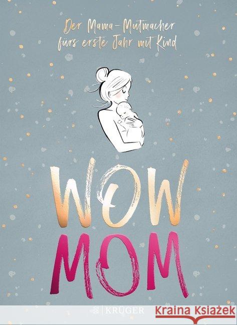 WOW MOM : Der Mama-Mutmacher fürs erste Jahr mit Kind Harmann, Lisa; Nachtsheim, Katharina 9783810530721 FISCHER Krüger - książka