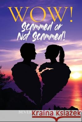 WOW! Scammed or Not Scammed! Beverly Koribanic 9798893303988 Arpress - książka