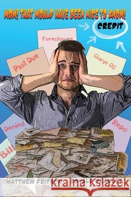 Wow! That would have been nice to know! Credit Ronald Cramlet, Debbie J Hefke, Matthew Fritsch 9798332184024 Independently Published - książka