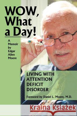 Wow, What a Day!: A Memoir Moore, Edgar Allen 9781458204561 Abbott Press - książka