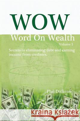 wow: Word on Wealth Dickens, Phil 9781499714906 Createspace - książka