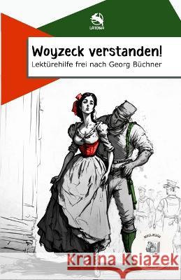 Woyzeck verstanden! Lekturehilfe frei nach Georg Buchner Latona   9783982232836 Latona - książka