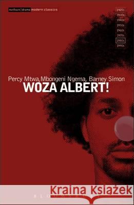 Woza Albert! Barney Simon, Mbongeni Ngema, Percy Mtwa 9781474260671 Bloomsbury Publishing PLC - książka