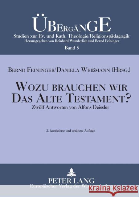 Wozu brauchen wir das Alte Testament?; Zwölf Antworten von Alfons Deissler Feininger, Bernd 9783631550366 Lang, Peter, Gmbh, Internationaler Verlag Der - książka