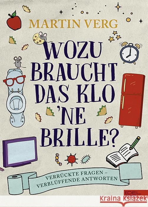 Wozu braucht das Klo 'ne Brille? Verg, Martin 9783961292158 Edel Kids Books - ein Verlag der Edel Verlags - książka