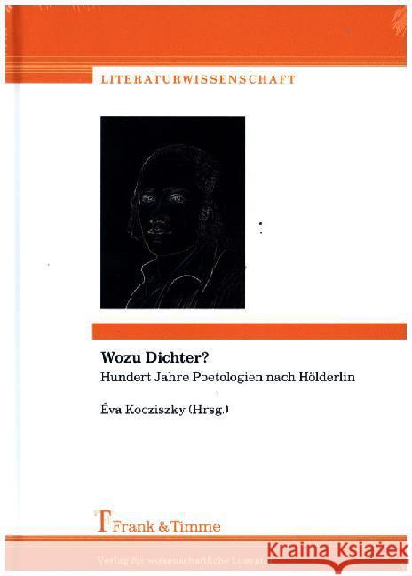 Wozu Dichter? : Hundert Jahre Poetologien nach Hölderlin  9783732902286 Frank & Timme - książka