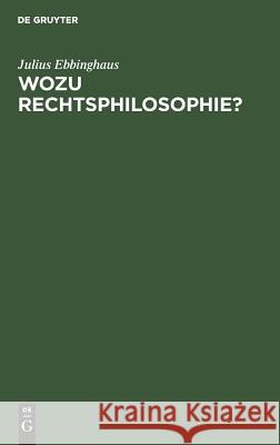 Wozu Rechtsphilosophie? Julius Ebbinghaus 9783110041842 De Gruyter - książka