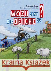 Wozu sind die Deiche da? Ahlhorn, Frank 9783804213548 Boyens Buchverlag - książka