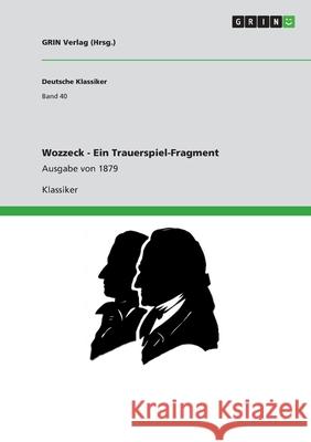 Wozzeck - Ein Trauerspiel-Fragment : Ausgabe von 1879 Grin Verlag (Hrs 9783640674237 Grin Verlag - książka