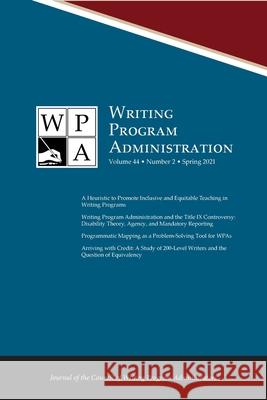 Wpa: Writing Program Administration 44.2 (Spring 2021) Lori Ostergaard, Jim Nugent, Jacob Babb 9781643172545 Parlor Press - książka