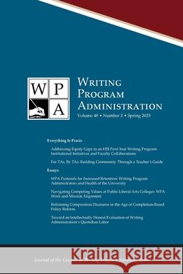 Wpa: Writing Program Administration 48.2 (Spring 2025) Tracy Ann Morse Patti Poblete Wendy Sharer 9781643175379 Parlor Press - książka