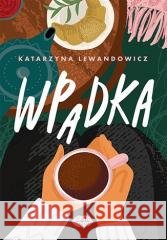 Wpadka Katarzyna Lewandowicz 9788328905382 Editio - książka