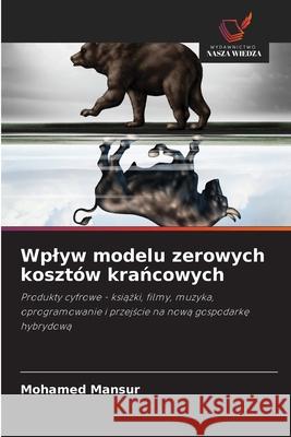 Wplyw modelu zerowych kosztów krancowych Mansur, Mohamed 9786208764074 Wydawnictwo Nasza Wiedza - książka