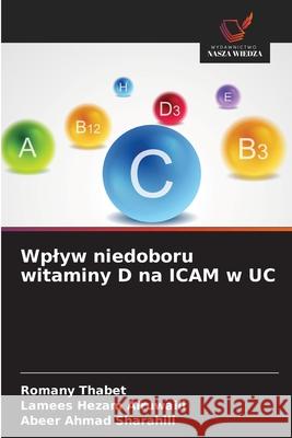 Wplyw niedoboru witaminy D na ICAM w UC Thabet, Romany, Hezam Alruwaili, Lamees, Ahmad Sharahili, Abeer 9786202417983 Wydawnictwo Nasza Wiedza - książka