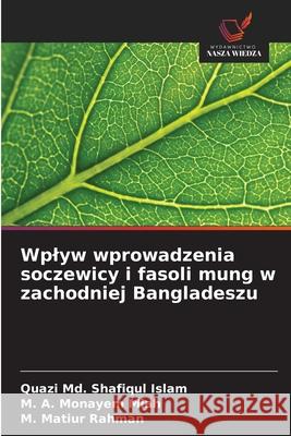 Wplyw wprowadzenia soczewicy i fasoli mung w zachodniej Bangladeszu Islam, Quazi Md. Shafiqul, Miah, M. A. Monayem, Rahman, M. Matiur 9786208869922 Wydawnictwo Nasza Wiedza - książka