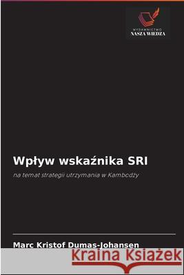 Wplyw wskaźnika SRI Dumas-Johansen, Marc Kristof 9786203012422 Wydawnictwo Nasza Wiedza - książka