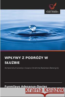 WPLYWY Z PODRÓ Y W SLU BIE Adesanya-Davies, Funmilayo 9786200754837 Wydawnictwo Nasza Wiedza - książka