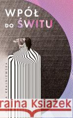 Wpół do świtu KRAJNIEWSKA MARIKA 9788367533287 PAPIEROWY MOTYL - książka