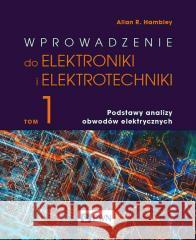 Wprowadzenie do elektroniki i elektrotechniki T.1 Allan R. Hambley 9788301227852 Wydawnictwo Naukowe PWN - książka