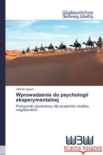 Wprowadzenie do psychologii eksperymentalnej : Podrecznik szkoleniowy dla studentów studiów magisterskich Ageyev, Valentin 9786200813343 Wydawnictwo Bezkresy Wiedzy - książka