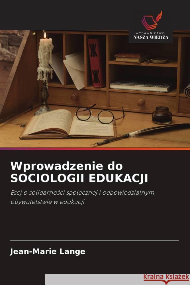 Wprowadzenie do SOCIOLOGII EDUKACJI Lange, Jean-Marie 9786202646550 Wydawnictwo Bezkresy Wiedzy - książka