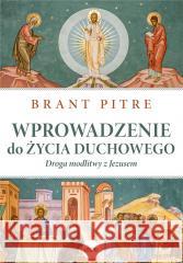 Wprowadzenie do życia duchowego Brant Pitre 9788382011371 eSPe - książka