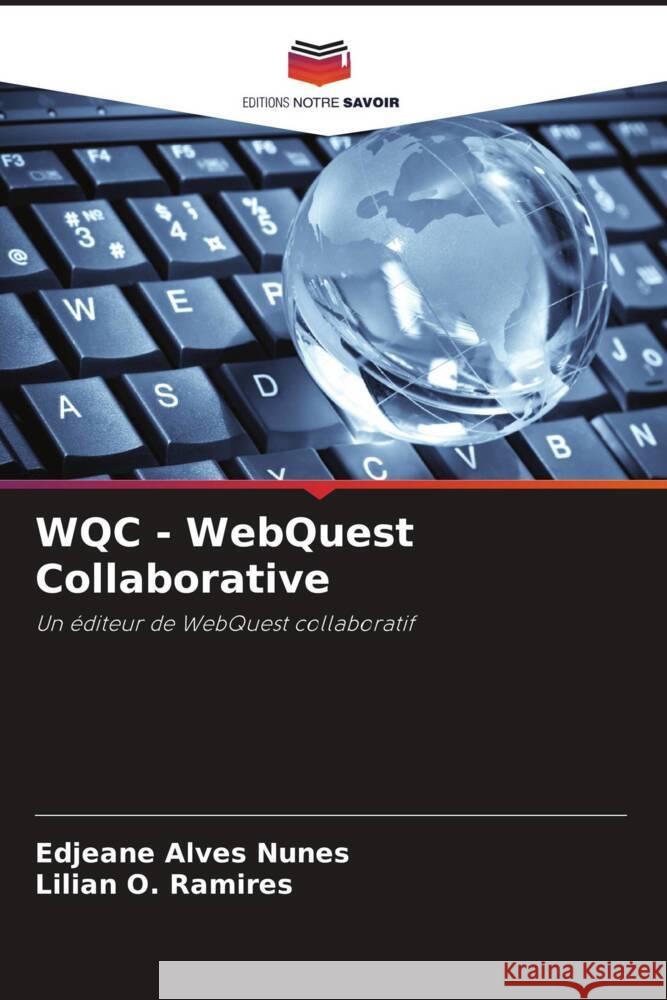 WQC - WebQuest Collaborative Alves Nunes, Edjeane, O. Ramires, Lilian 9786208587468 Editions Notre Savoir - książka