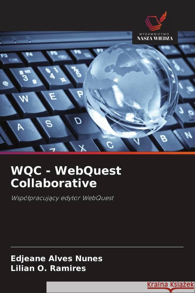 WQC - WebQuest Collaborative Alves Nunes, Edjeane, O. Ramires, Lilian 9786208587499 Wydawnictwo Nasza Wiedza - książka