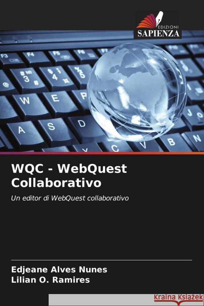 WQC - WebQuest Collaborativo Alves Nunes, Edjeane, O. Ramires, Lilian 9786208587482 Edizioni Sapienza - książka
