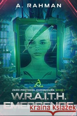 W.R.A.I.T.H. Emergence: Book 1 A. Rahman 9781970455076 Zpc Media LLC - książka