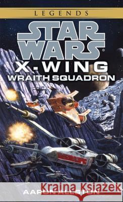 Wraith Squadron: Star Wars Legends (X-Wing) Aaron Allston 9780553578942 Spectra Books - książka