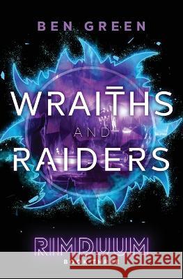 Wraiths and Raiders Ben Green 9781734821871 Loamseed Press - książka