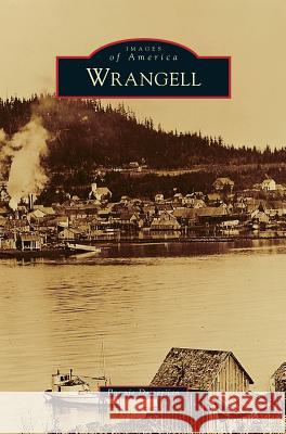 Wrangell Bonnie Demerjian 9781531649456 Arcadia Publishing Library Editions - książka