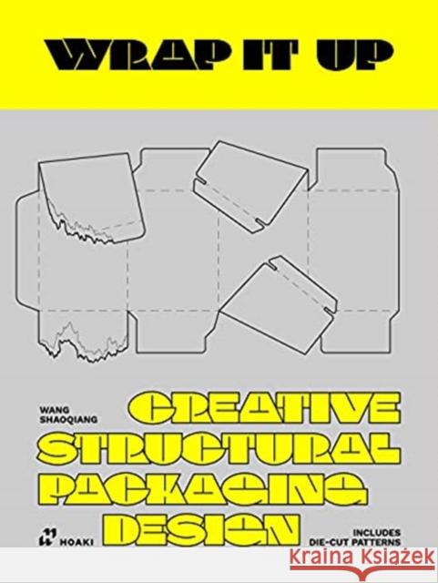 Wrap it Up: Creative Structural Packaging Design. Includes Diecut Patterns Wang, Shaoqiang 9788417656317 Hoaki - książka