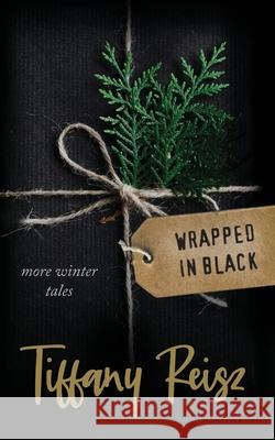 Wrapped in Black: More Winter Tales Tiffany Reisz 9781949769517 8th Circle Press - książka