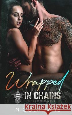 Wrapped in Chains Nicola Jane, Nicola Jane, Rebecca Vazquez 9798829890858 Independently Published - książka