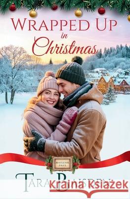 Wrapped Up in Christmas Tara Baisden 9781966093404 Sterling Ridge Press LLC - książka
