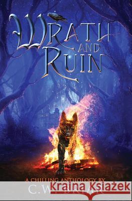 Wrath and Ruin: A Chilling Anthology C. W. Briar Kip Ayers Lindsay Franklin 9781942462095 C.W. Briar - książka