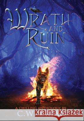 Wrath and Ruin: A Chilling Anthology C. W. Briar Kip Ayers Lindsay Franklin 9781942462118 C.W. Briar - książka