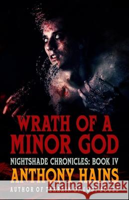 Wrath of a Minor God Anthony Hains 9781732388093 Pcny Books - książka
