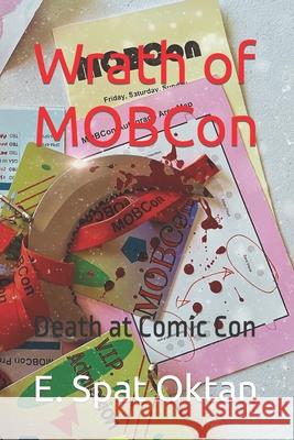 Wrath of MOBCon: Death At Comic Con E Spat Oktan 9798791482402 Independently Published - książka