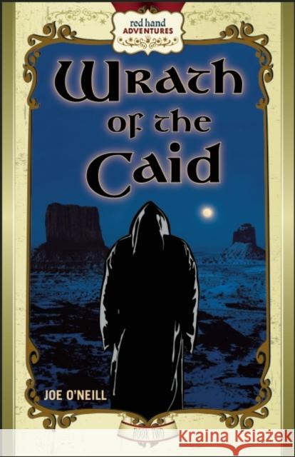 Wrath of the Caid: Red Hand Adventures, Book 2 Joe O'Neill 9780991448456 Black Ship Publishing - książka