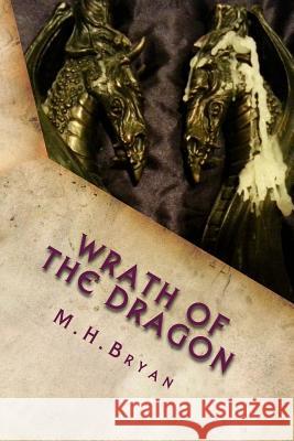 Wrath of the Dragon M. H. Bryan 9781512181081 Createspace - książka