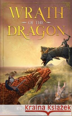 Wrath of the Dragon: A Young Adult Fantasy Adventure Richard Fierce 9781947329904 Richard Fierce - książka